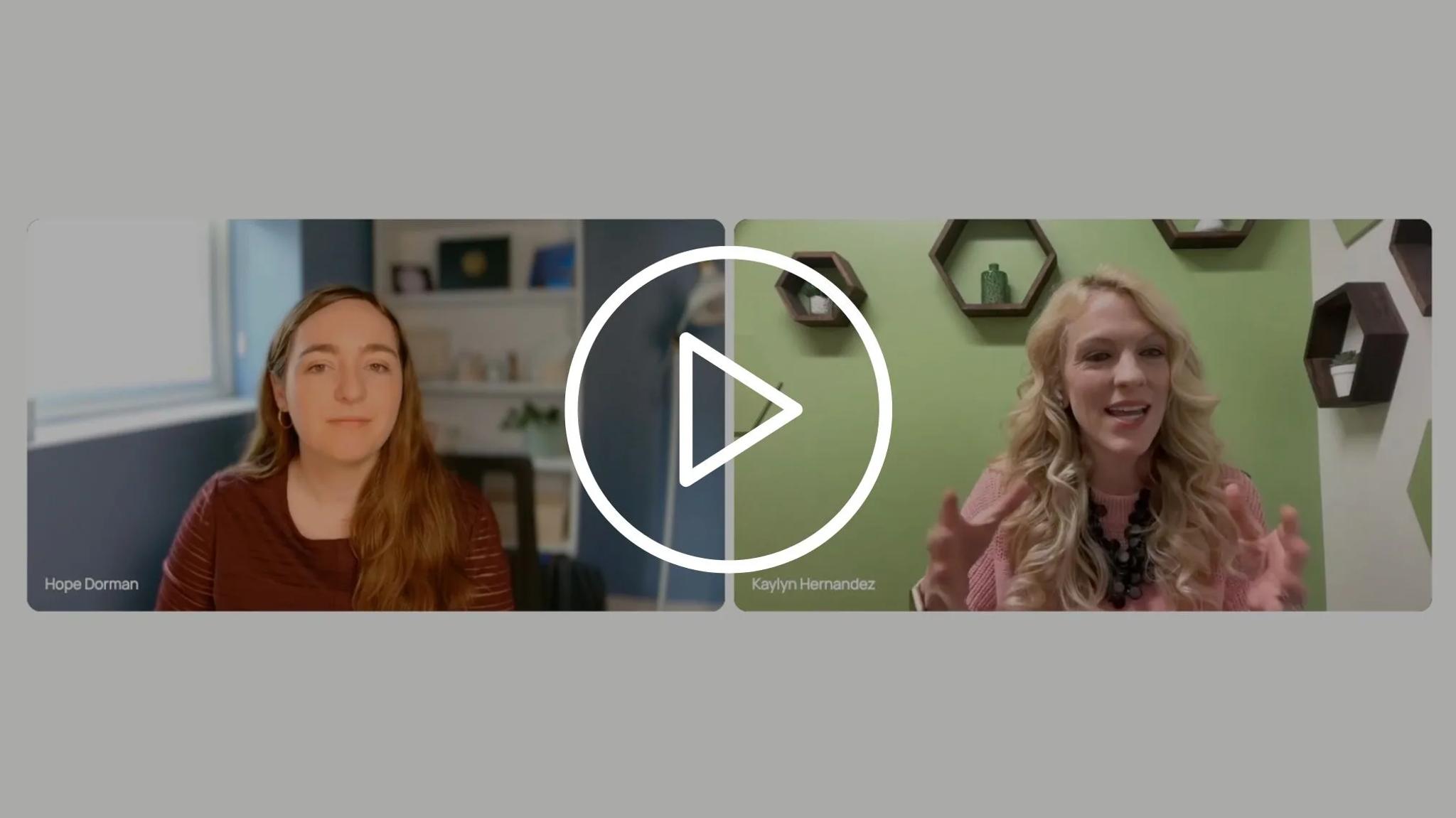 Image of Hope Dorman and Kaylyn Hernandez on a webinar with a play button superimposed