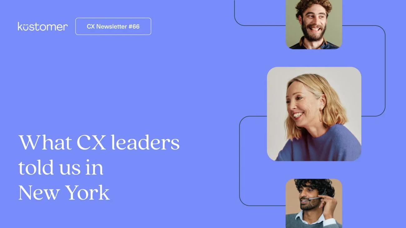 What CX leaders told us at CX Now NYC