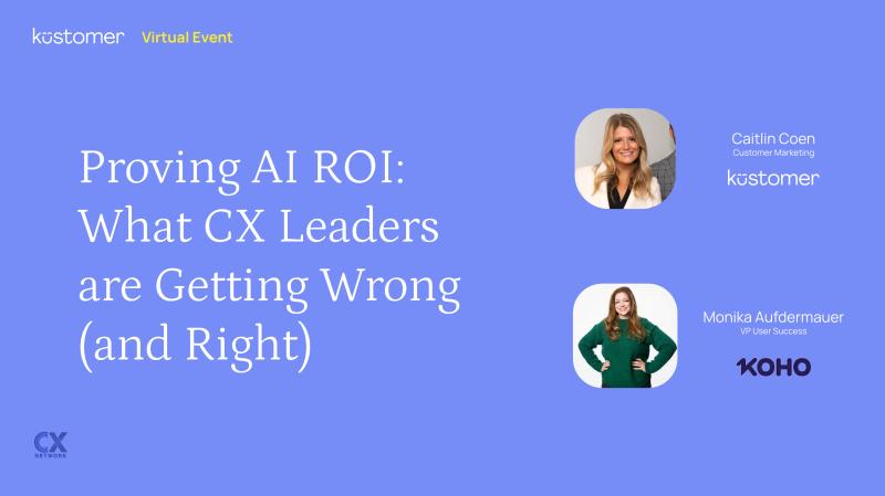 Proving AI ROI: What CX Teams Get Wrong (and Right)