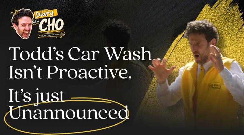 Behind the Message: Todd's Car Wash Isn't Proactive. It's Just Unannounced.
