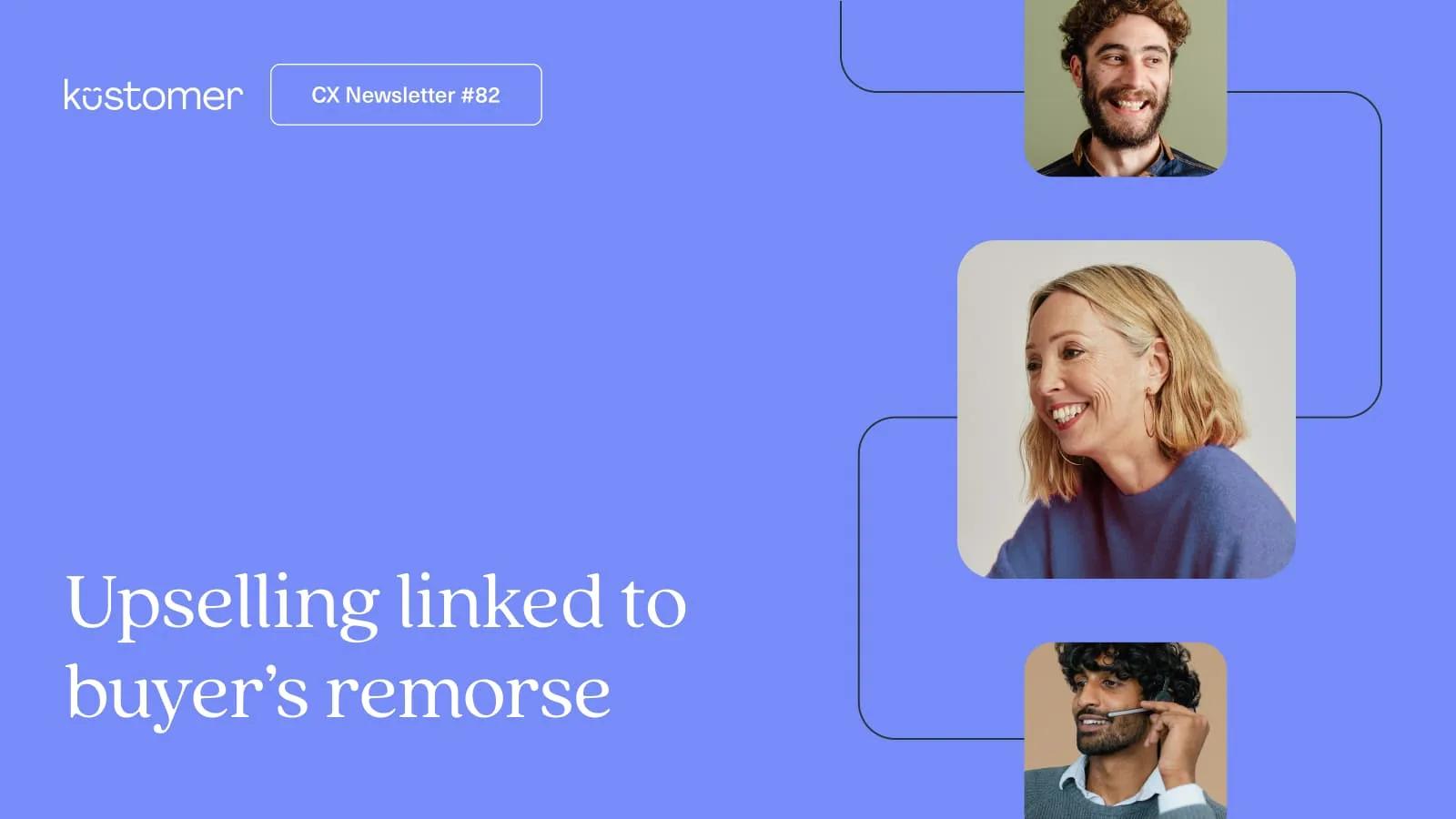 Upselling linked to buyer’s remorse