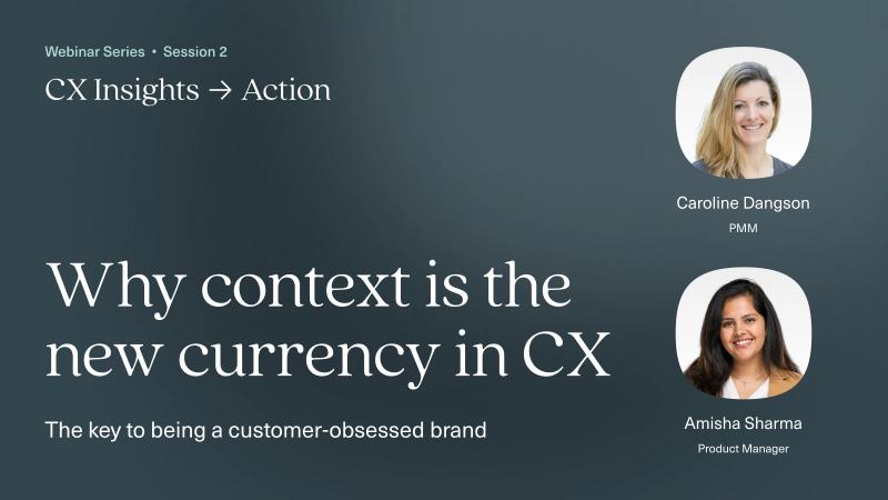 Why Context Is the New Currency in CX: The Key to Being a Customer-Centric Brand