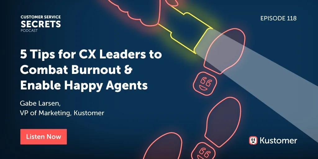 How to Stop Service Agent Burnout With These 5 Tips – Featuring Gabe Larsen