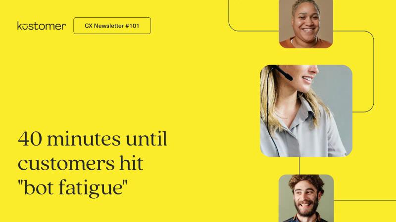 40 minutes until customers hit "bot fatigue"