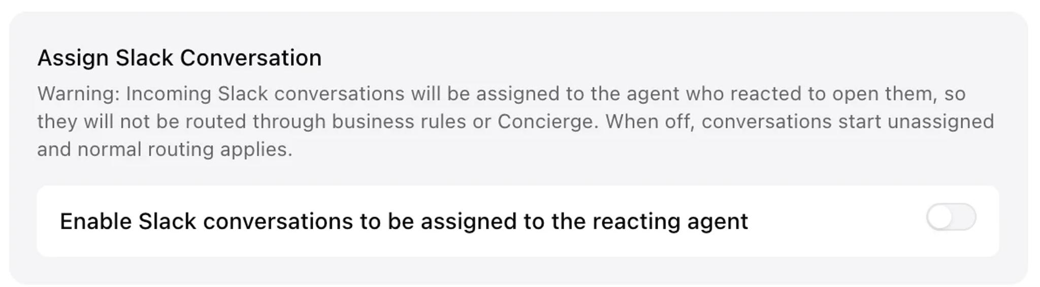 The Slack channel setting to assign Slack conversations to the reacting agent, currently turned off
