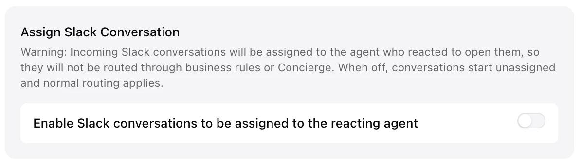 The Slack channel setting to assign Slack conversations to the reacting agent, currently turned off