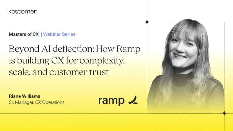 How Ramp Is Building CX for Complexity, Scale, and Customer Trust