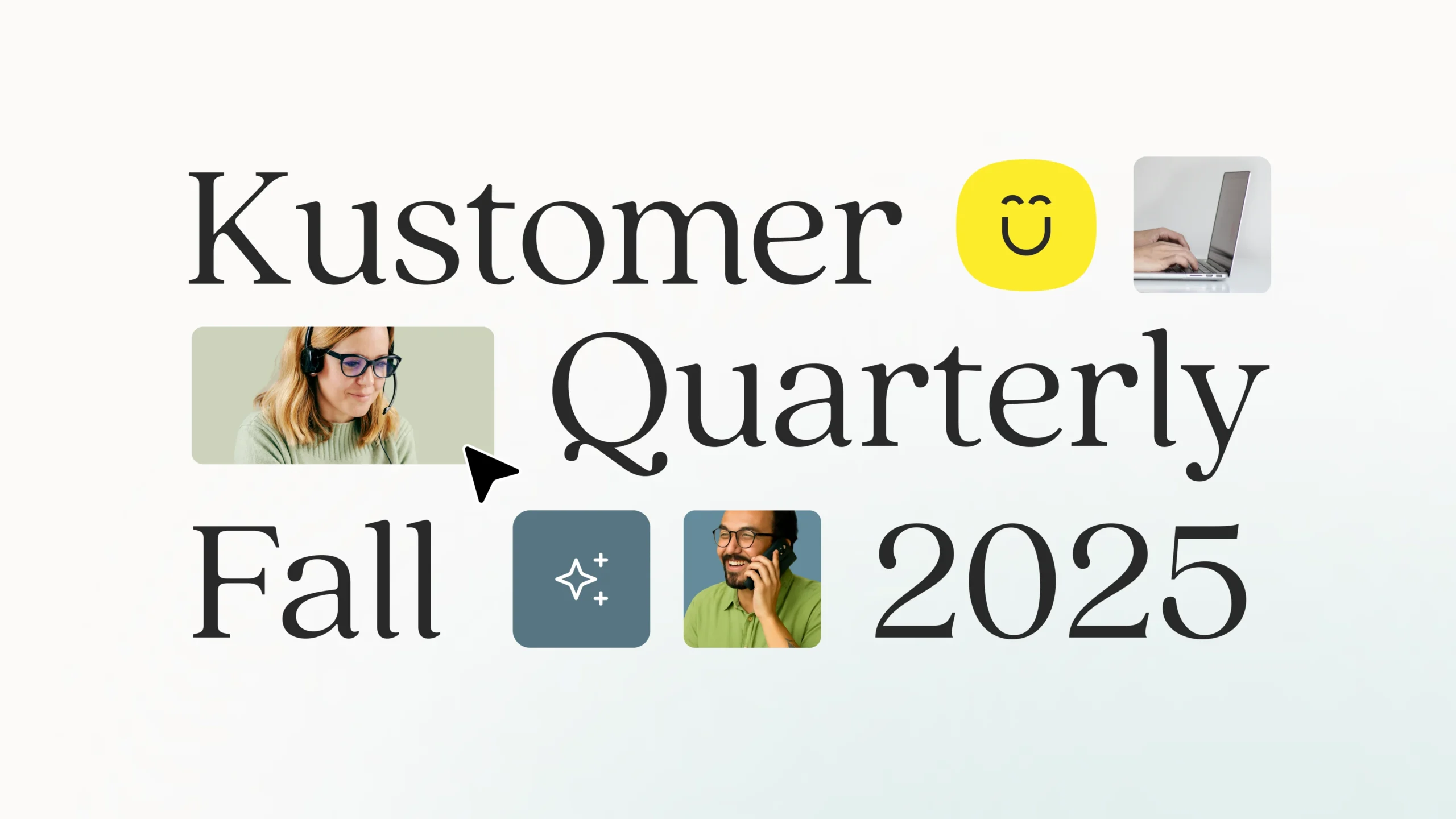 Kustomer Quarterly: Fall 2025