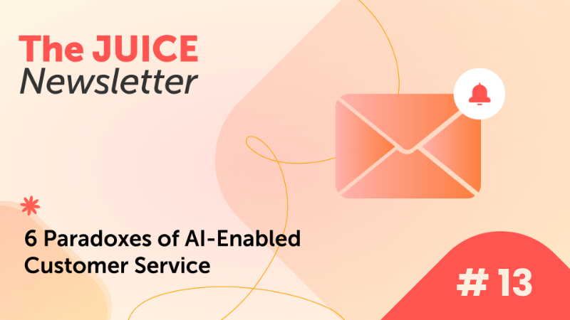 Graphic for The JUICE Newsletter featuring an envelope with a notification icon, and the text 6 AI customer service paradoxes and #13 on a peach and orange gradient background.