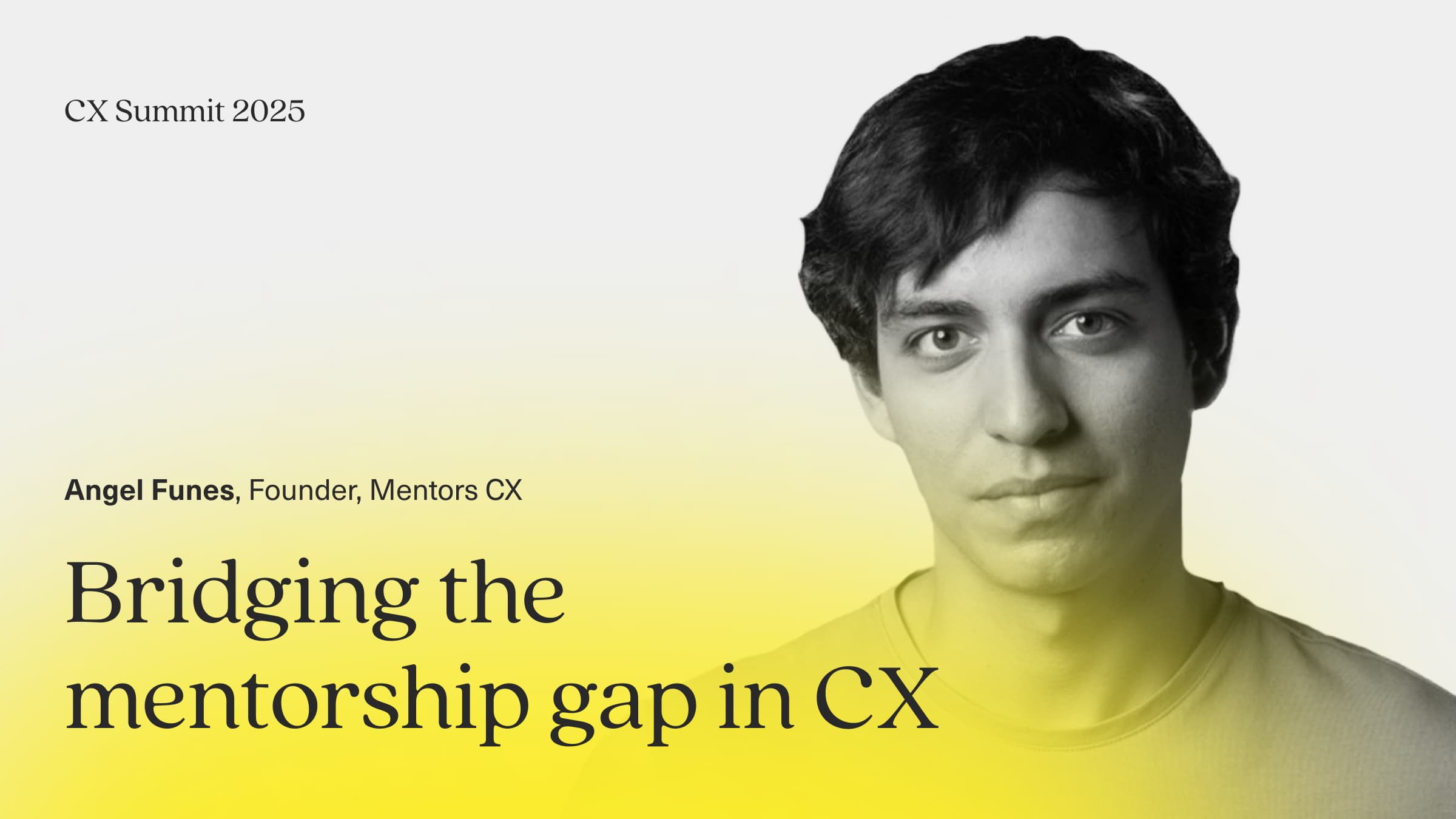 Image says bridging the mentorship gap Angel Funes Mentors CX with an image of Angel