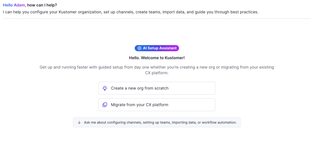 A web page welcomes the user, Adam, to Kustomer, an AI-Native Customer Experience Platform. It offers two options: Create a new org from scratch or Migrate from your CX platform, with helpful notes on configuration and data import.