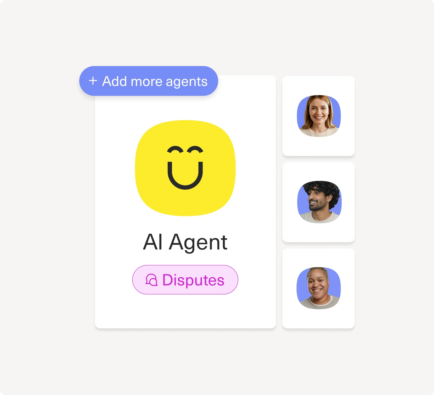 A user interface shows an AI Agent with a smiling yellow face icon, a “Disputes” button, a + Add more agents option, and profile photos of three diverse people on the right.